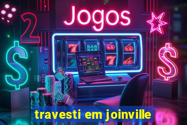 travesti em joinville